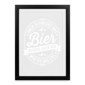 Oben schmeckt das Bier besser - Gerahmtes Poster (27 × 37 cm) - Schwarz - Vorne