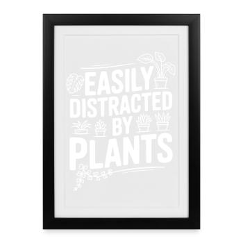 Facilement distrait par les plantes - Affiche encadrée (27 × 37 cm) - noir - Devant