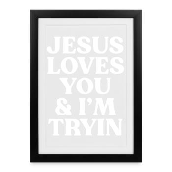 Jesus loves you – I'll try Typo - Framed poster (27 × 37 cm) - black - Front