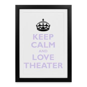 Keep Calm & Love Theater - Affiche encadrée (27 × 37 cm) - noir - Devant