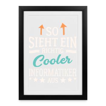 So sieht ein richtig cooler Informatiker aus - Gerahmtes Poster (27 × 37 cm) - Schwarz - Vorne