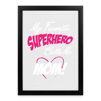 Mon super-héros préféré m’appelle maman - Affiche encadrée (27 × 37 cm) - noir - Devant