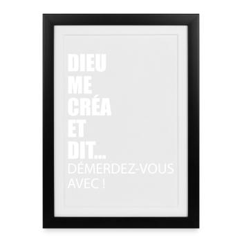 Humour Dieu Me Créa et Dis Desererez Vous - Affiche encadrée (27 × 37 cm) - noir - Devant