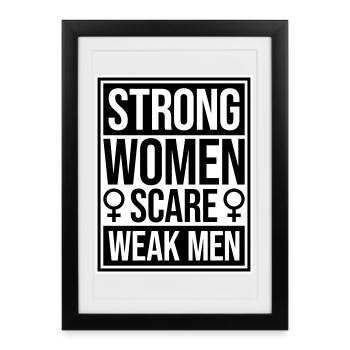 Des femmes fortes effraient les hommes faibles Féministe confiante - Affiche encadrée (27 × 37 cm) - noir - Devant