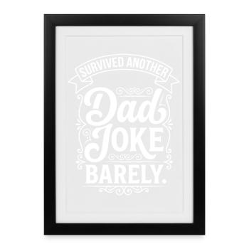 Survivre à une autre blague de papa - Affiche encadrée (27 × 37 cm) - noir - Devant