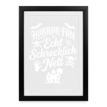 Horror Fan Echt Schrecklich Humor - Gerahmtes Poster (27 × 37 cm) - Schwarz - Vorne