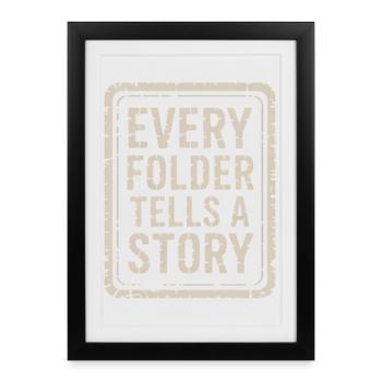 Every Folder Tells a Story - Framed poster (27 × 37 cm) - black - Front