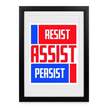 Resist Assist Persist Aktivismus Motivation Logo - Gerahmtes Poster (27 × 37 cm) - Schwarz - Vorne