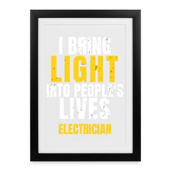 I Bring Light Into People's Lives Electrician Gift - Framed poster (27 × 37 cm) - black - Front