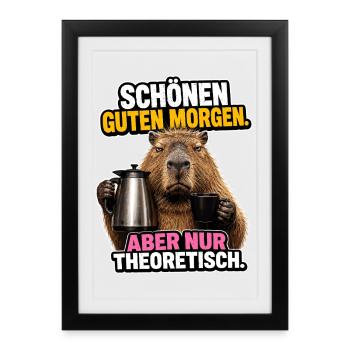 Guter Morgen Nur Theoretisch - Gerahmtes Poster (27 × 37 cm) - Schwarz - Vorne