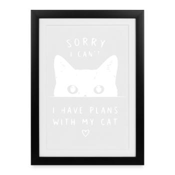 Sorry, I have plans with my cat - Framed poster (27 × 37 cm) - black - Front