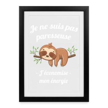 Je Ne Suis Pas Paresseuse J Economise Mon Energ... - Affiche encadrée (27 × 37 cm) - noir - Devant