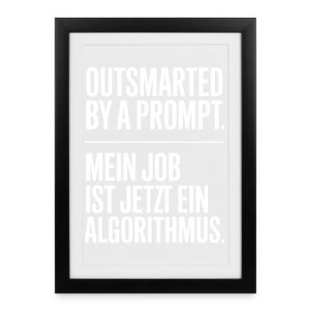 Outsmarted by a Prompt – Job als Algorithmus - Gerahmtes Poster (27 × 37 cm) - Schwarz - Vorne