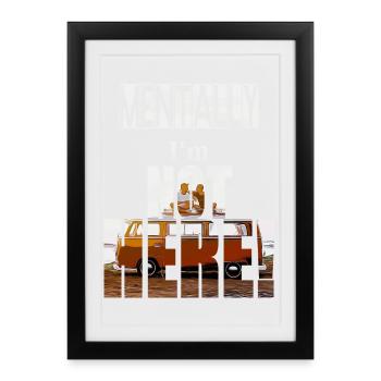 MENTALLY I'm not here - Affiche encadrée (27 × 37 cm) - noir - Devant