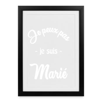 JE PEUX PAS. MARIE. FUTUR MARIE. EVJF. TEAM. TEAM - Affiche encadrée (27 × 37 cm) - noir - Devant