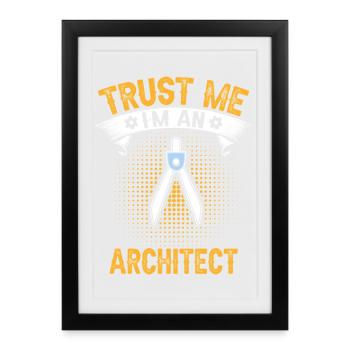 Architects Trust Me Engineering Design - Framed poster (27 × 37 cm) - black - Front