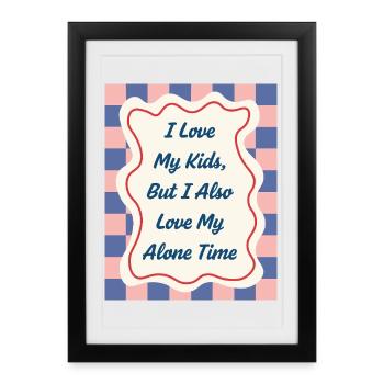 J’aime mon temps seul – Déclaration parentale - Affiche encadrée (27 × 37 cm) - noir - Devant