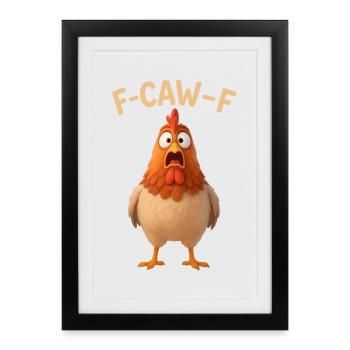 F-CAW-F Huhn - Lustiges Wortspiel - Chicken Meme - Gerahmtes Poster (27 × 37 cm) - Schwarz - Vorne