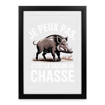 Je peux pas, c’est la saison de chasse - Affiche encadrée (27 × 37 cm) - noir - Devant