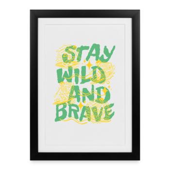 Stay Wild and Brave - Framed poster (27 × 37 cm) - black - Front