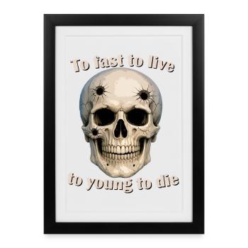 Trop vite pour vivre, trop jeune pour mourir - Affiche encadrée (27 × 37 cm) - noir - Devant
