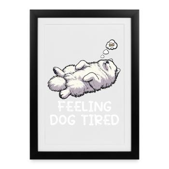 Se sentir fatigués par le chien Amoureux des Samoyèdes - Affiche encadrée (27 × 37 cm) - noir - Devant