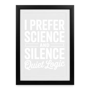 I Prefer Science and Silence - Framed poster (27 × 37 cm) - black - Front