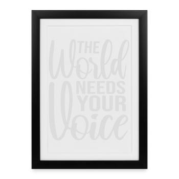 The World Needs Your Voice Inspirational Quote - Framed poster (27 × 37 cm) - black - Front