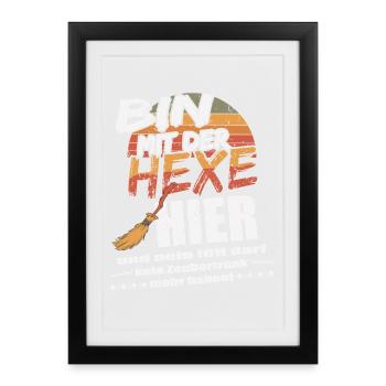 ich bin mit der Hexe hier! - Gerahmtes Poster (27 × 37 cm) - Schwarz - Vorne