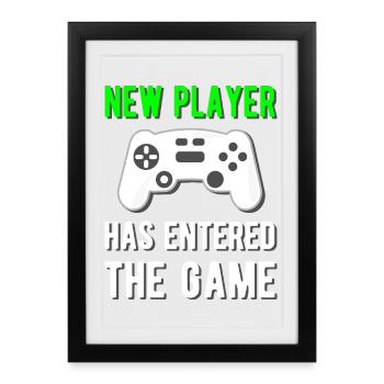New player has entered the game! - Framed poster (27 × 37 cm) - black - Front