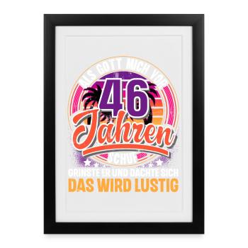 46. Geburtstag Als Gott Mich Schuf Vor - Gerahmtes Poster (27 × 37 cm) - Schwarz - Vorne