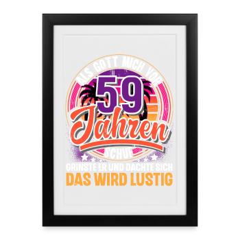 59. Geburtstag Als Gott Mich Schuf Vor - Gerahmtes Poster (27 × 37 cm) - Schwarz - Vorne