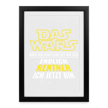 Rente Das wars - Endlich Rentner ich jetzt bin - Gerahmtes Poster (27 × 37 cm) - Schwarz - Vorne