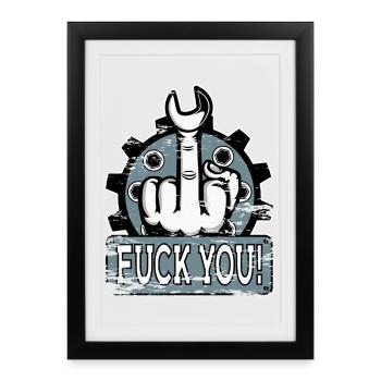Doigt d’honneur Doigt puant Mécanicien Va te faire foutre - Affiche encadrée (27 × 37 cm) - noir - Devant