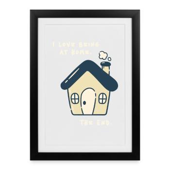 I love being at home – Funny Anti Social Saying - Framed poster (27 × 37 cm) - black - Front