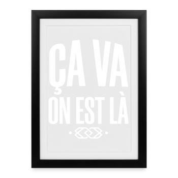 Ça va on est là - Slogan Urbain - Affiche encadrée (27 × 37 cm) - noir - Devant