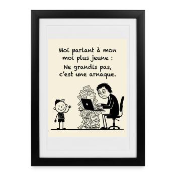 Grandir Est Une Arnaque Humour - Gerahmtes Poster (27 × 37 cm) - Schwarz - Vorne