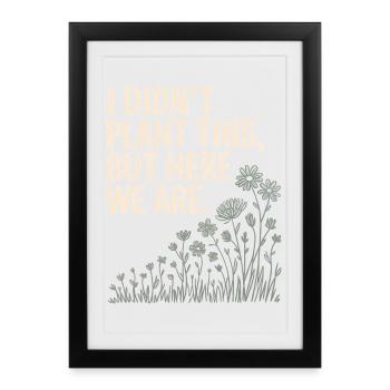 Plant Humor Quote Graphic - Framed poster (27 × 37 cm) - black - Front