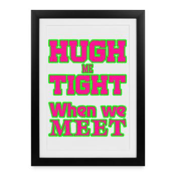 HughMeTight - Framed poster (27 × 37 cm) - black - Front