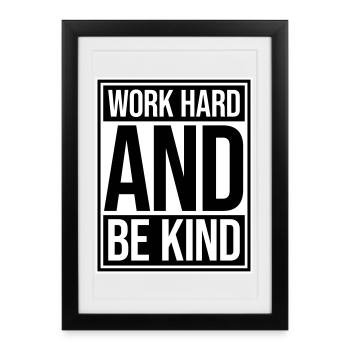 Travailler dur et être gentil Diligence inspirante Logo de la gentillesse - Affiche encadrée (27 × 37 cm) - noir - Devant