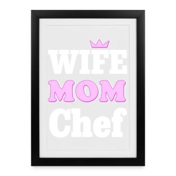 Wife Mom Chef - Statement Design for Moms - Framed poster (27 × 37 cm) - black - Front
