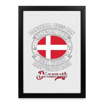 Manchmal weg Hauptsache Dänemark Spruch - Gerahmtes Poster (27 × 37 cm) - Schwarz - Vorne