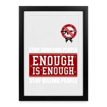 STOP SHOOTING PEOPLE! STOP KILLING PEOPLE! - Framed poster (27 × 37 cm) - black - Front