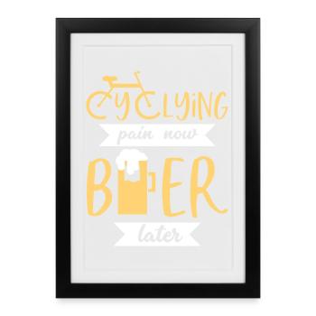 Cycling Pain Now Bière Plus tard Graphique drôle de motard - Affiche encadrée (27 × 37 cm) - noir - Devant