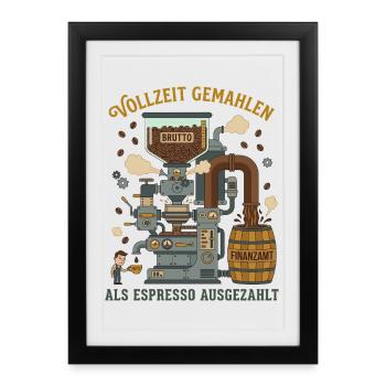 Full-time ground paid out as espresso - Framed poster (27 × 37 cm) - black - Front