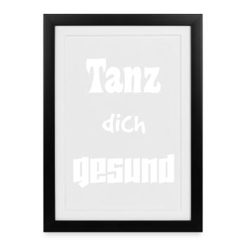 Tanz dich gesund - Gerahmtes Poster (27 × 37 cm) - Schwarz - Vorne