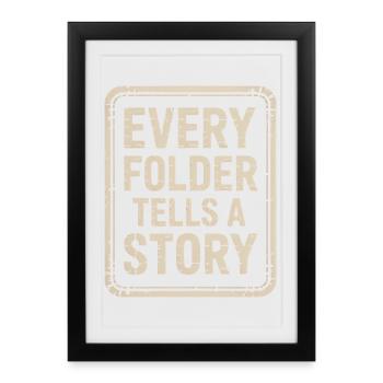 Every Folder Tells a Story - Framed poster (27 × 37 cm) - black - Front