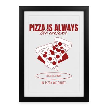 Pizza Is The Answer T-Shirt - Framed poster (27 × 37 cm) - black - Front