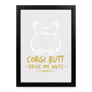 Corgi Butt Drive Me Nuts - Framed poster (27 × 37 cm) - black - Front