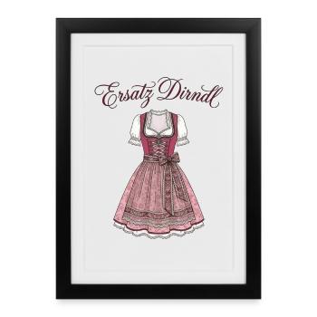 Ersatz Dirndl Lustiger Spruch Bayerische Tradition - Gerahmtes Poster (27 × 37 cm) - Schwarz - Vorne